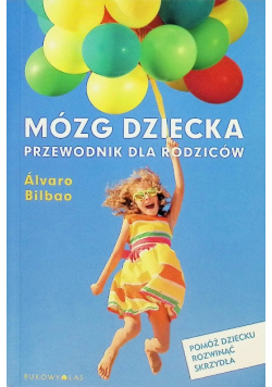 Mózg dziecka  Przewodnik dla rodziców