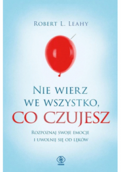Nie wierz we wszystko, co czujesz