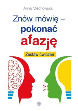 Znów mówię - pokonać afazję. Zestaw ćwiczeń
