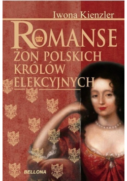 Romanse żon polskich królów elekcyjnych