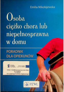 Osoba ciężko chora lub niepełnosprawna w domu