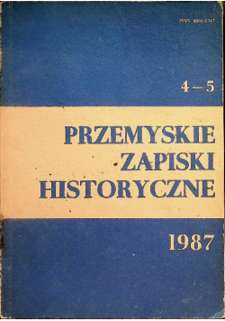 Przemyskie zapiski historyczne Nr 4 - 5 / 87