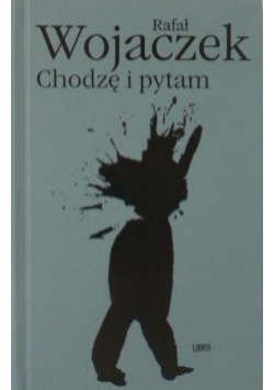 Chodzę i pytam