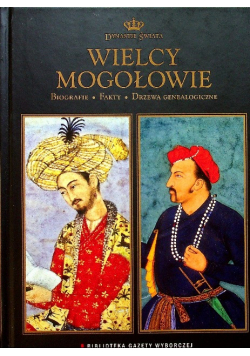 Dynastie świata Tom 3 Wielcy Mogołowie