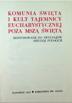 Komunia Święta i Kult Tajemnicy Eucharystycznej poza Mszą Święta