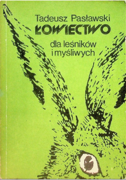 Łowiectwo dla leśników i myśliwych