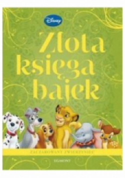 Złota księga bajek Zaczarowany zwierzyniec