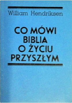 Co mówi biblia o życiu przyszłym