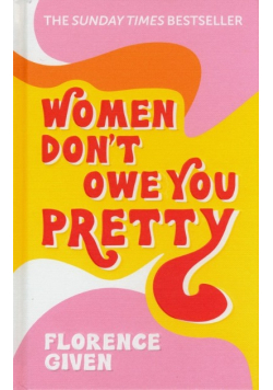 Women Don't Owe You Pretty