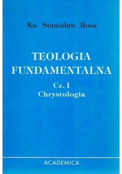 Teologia fundamentalna Część 1 Chrystologia