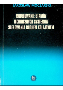 Modelowanie stanów technicznych systemów sterowania ruchem kolejowym