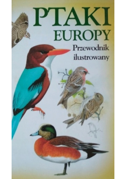 Ptaki Europy Przewodnik ilustrowany