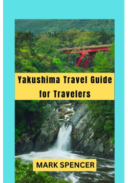 Yakushima Travel Guide for Travellers