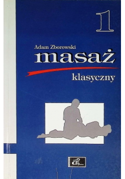 Masaż klasyczny Tom 1