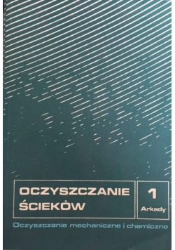 Oczyszczanie ścieków, Tom I