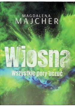 Wiosna. Wszystkie pory uczuć