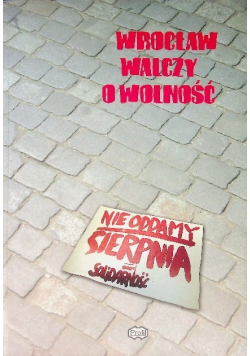 Wrocław walczy o wolność