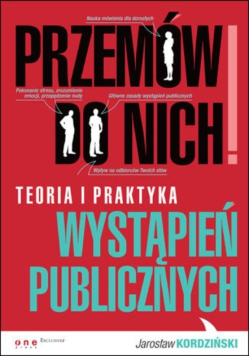 Przemów do nich Teoria i praktyka wystąpień publicznych