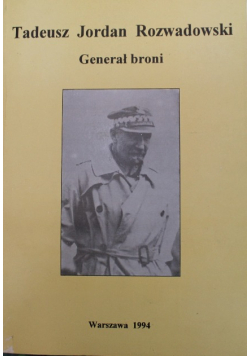 Tadeusz Jordan Rozwadowski Generał broni
