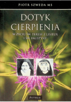 Dotyk cierpienia w życiu św Teresy z Lisieux i św Faustyny