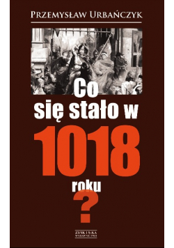 Co się stało w 1018 roku?
