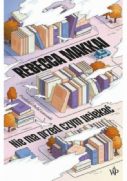 Nie ma przed czym uciekać