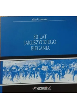 30 lat Jakuszyckiego biegannia