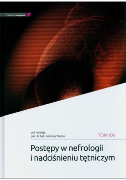 Postępy w nefrologii i nadciśnieniu tętniczym Tom XXI