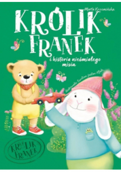 Królik Franek i historia nieśmiałego misia