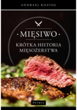 Mięsiwo. Krótka historia mięsożerstwa