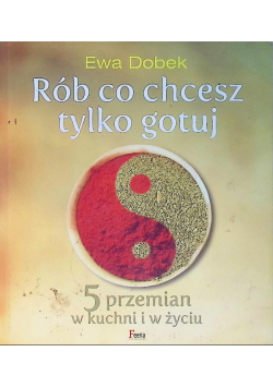Rób co chcesz tylko gotuj
