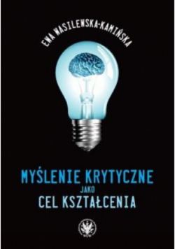 Myślenie krytyczne jako cel kształcenia