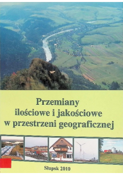 Przemiany ilościowe i jakościowe w przestrzeni geograficznej