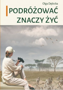 Podróżować znaczy żyć