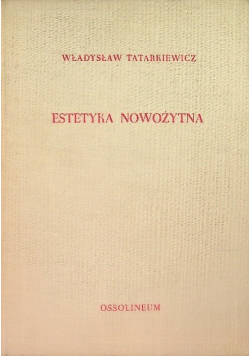 Estetyka nowożytna historia estetyki Tom 3