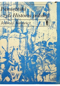 Pamiętniki czyli Historia polska