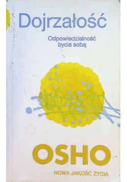 Dojrzałość Odpowiedzialność bycia sobą