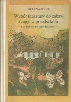Wybór literatury do zabaw i zajęć w przedszkolu z komentarzem metodycznym