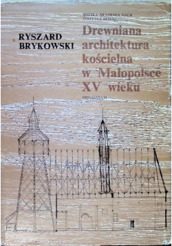 Drewniana architektura kościelna w Małopolsce XV wieku