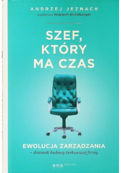 Szef który ma czas Ewolucja zarządzania