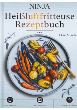 Ninja Heissluftfritteuse Rezeptbuch