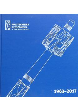 Politechnika Rzeszowska 1963 - 2017