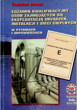 Egzamin kwalifikacyjny osób zajmujących się eksploatacją urządzeń, instalacji i sieci cieplnych