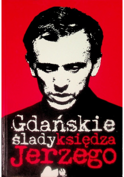 Gdańskie ślady księdza Jerzego