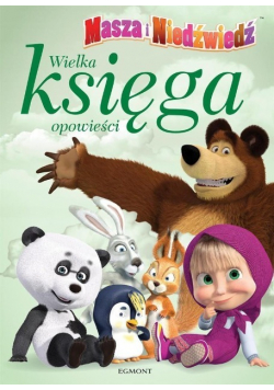 Masza i Niedźwiedź Wielka księga opowieści