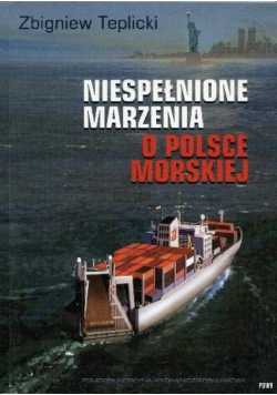 Niespełnione marzenia o Polsce Morskiej