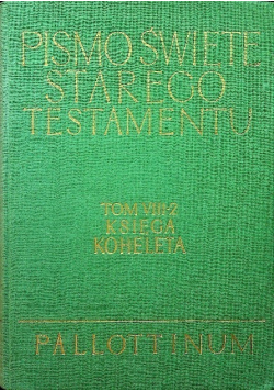 Pismo Święte Starego Testamentu Tom VIII 2 Księga Koheleta