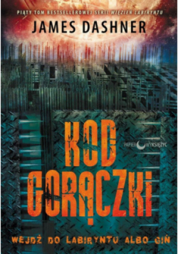 Więzień Labiryntu Tom 5 Kod gorączki