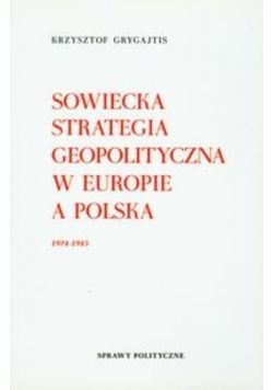 Sowiecka strategia geopolityczna w Europie a Polska 1924 - 1943