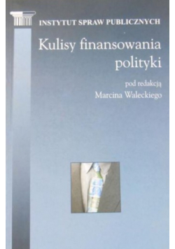 Kulisy finansowania polityki